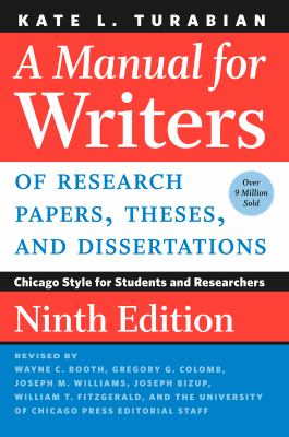 A Manual for Writers of Research Papers, Theses, and Dissertations : Chicago Style for Students and Researchers