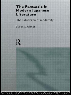 The Fantastic in Modern Japanese Literature : Subversion of Modernity