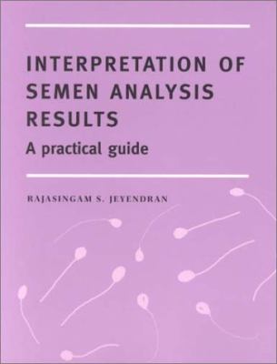 Interpretation of Semen Analysis Results : A Practical Guide