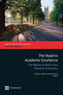 The Road to Academic Excellence : The Making of World-Class Research Universities