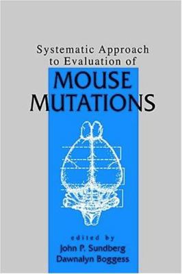 Systematic Approach to Evaluation of Mouse Mutations