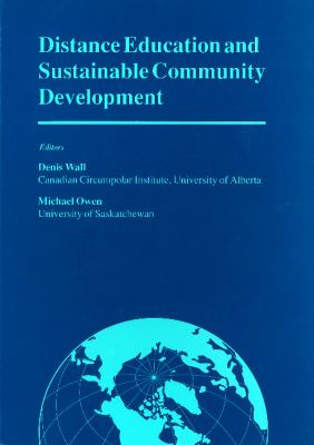 Distance Education and Sustainable Community Development : Selected Articles from a Conference on Distance Education