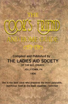 The Cook's Friend and Home Guide