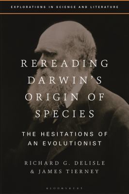 Rereading Darwin's Origin of Species : The Hesitations of an Evolutionist
