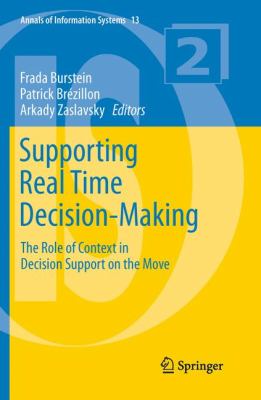 Supporting Real Time Decision-Making : The Role of Context in Decision Support on the Move