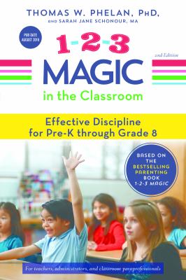 1-2-3 Magic in the Classroom : Effective Discipline for Pre-K Through Grade 8