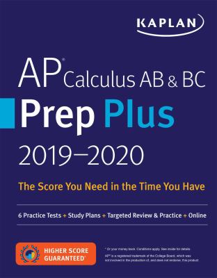 AP Calculus AB and BC Prep Plus 2019-2020 : 6 Practice Tests + Study Plans + Targeted Review and Practice + Online