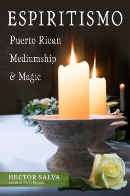 Espiritismo : Puerto Rican Mediumship and Magic