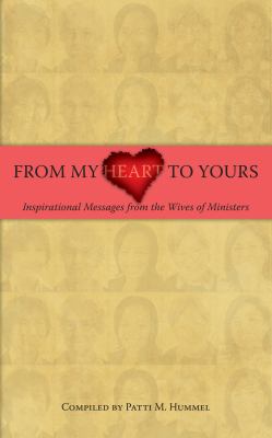 From My Heart to Yours : Inspirational Messages from the Wives of Ministers