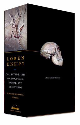Loren Eiseley: Collected Essays on Evolution, Nature, and the Cosmos : A Library of America Boxed Set