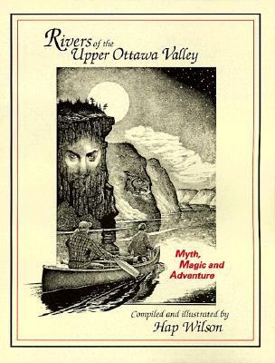 Rivers of the Upper Ottawa Valley : Myth, Magic and Adventure