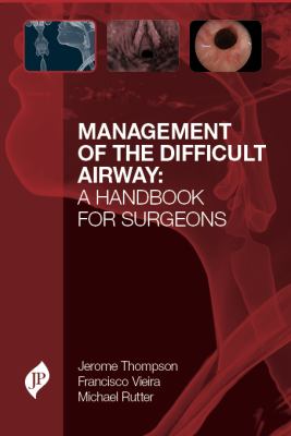 Management of the Difficult Airway : A Handbook for Surgeons