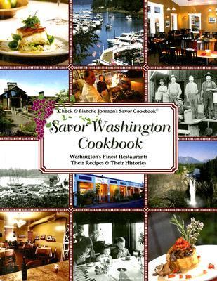 Savor Washington Cookbook : Washington's Finest Restaurants Their Recipes and Their Histories