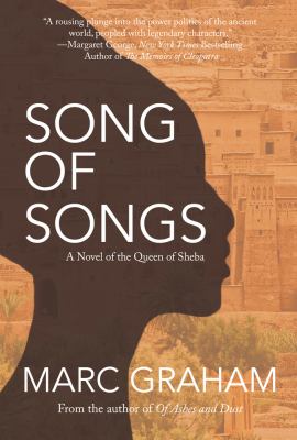 Song of Songs : A Novel of the Queen of Sheba