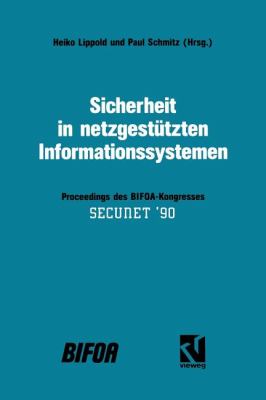 Sicherheit in Netzgestützten Informationssystemen : Proceedings des BIFOA-Kongresses SECUNET '90