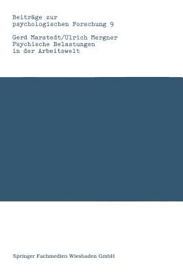 Psychische Belastungen in der Arbeitswelt : Theoretische Ansätze, Methoden und Empirische Forchungsergebnisse