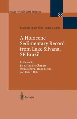 A Holocene Sedimentary Record from Lake Silvana, SE Brazil : Evidence for Paleoclimatic Changes from Mineral, Trace-Metal and Pollen Data