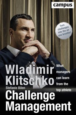 Challenge Management : What Managers Can Learn from the Top Athlete