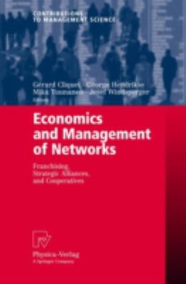 Economics and Management of Networks : Franchising, Strategic Alliances, and Cooperatives