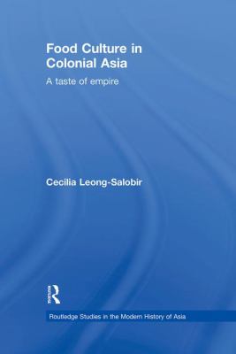 Food Culture in Colonial Asia : A Taste of Empire