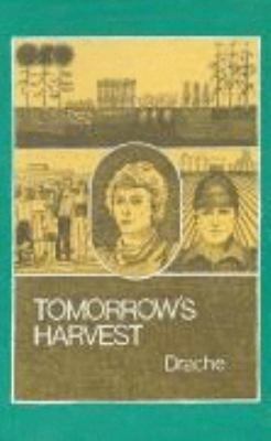 Tomorrow's Harvest : Thoughts and Opinions of Successful Farmers