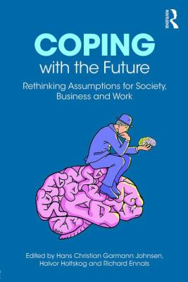 Coping with the Future : Strategies for the Sustainable Development of Business and Work