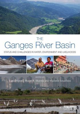 The Ganges River Basin : Status and Challenges in Water, Environment and Livelihoods