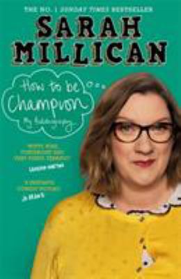 How to Be Champion : The No. 1 Sunday Times Bestselling Autobiography