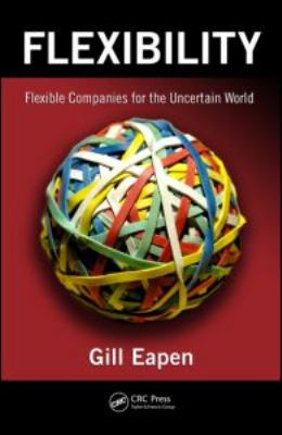 Flexibility : Flexible Companies for the Uncertain World