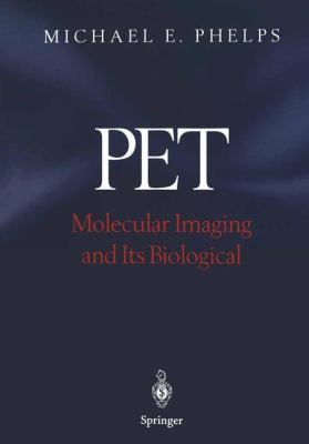 Pet : Molecular Imaging and Its Biological Applications