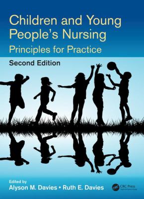 Children and Young People's Nursing : Principles for Practice, Second Edition