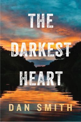 The Darkest Heart : A Novel