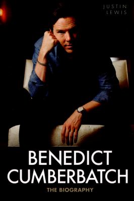 Benedict Cumberbatch : The Biography