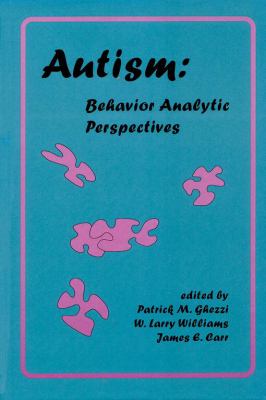 Autism : Behavior Analytic Perspectives