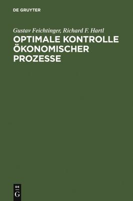 Optimale Kontrolle Okonomischer Prozesse : Anwendungen des Maximumprinzips in Den Wirtschaftswissenschaften