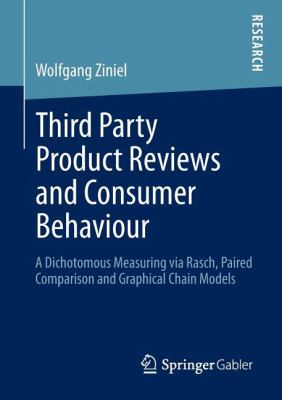 Third Party Product Reviews and Consumer Behaviour : A Dichotomous Measuring Via Rasch, Paired Comparison and Graphical Chain Models