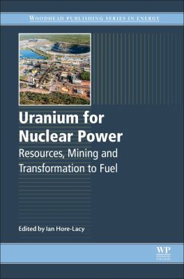 Uranium for Nuclear Power : Resources, Mining and Transformation to Fuel