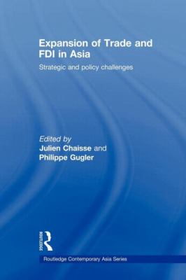 Expansion of Trade and FDI in Asia : Strategic and Policy Challenges