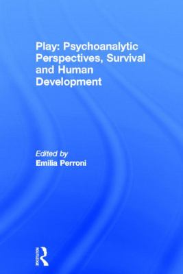 Play - Psychoanalytic Perspectives, Survival and Human Development
