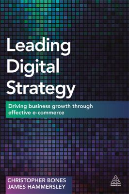 Leading Digital Strategy : Driving Business Growth Through Effective E-Commerce