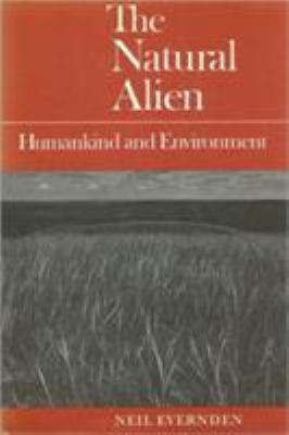 The Natural Alien : Humankind and Environment