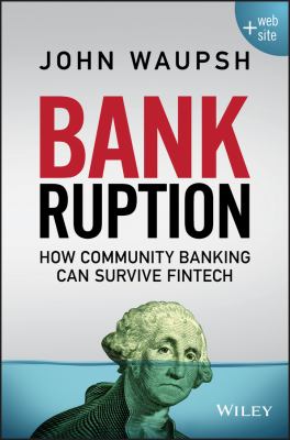 Bankruption : How Community Banking Can Survive Fintech