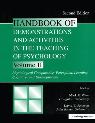 Handbook of Demonstrations and Activities in the Teaching of Psychology, Second Edition : Volume II: Physiological-Comparative, Perception, Learning, Cognitive, and Developmental