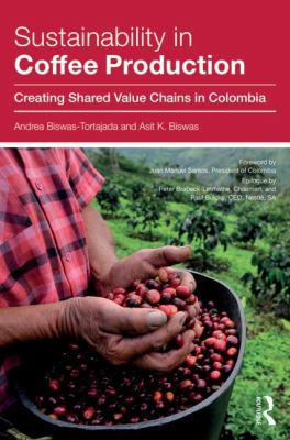 Sustainability in Coffee Production : Creating Shared Value Chains in Colombia