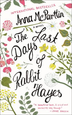 The Last Days of Rabbit Hayes : A Novel