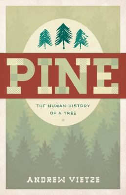 White Pine : American History and the Tree That Made a Nation