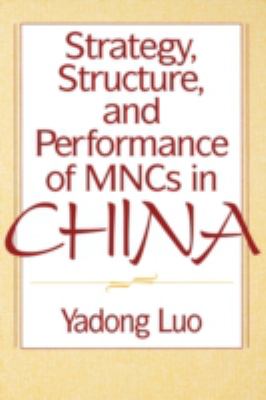 Strategy, Structure, and Performance of MNCs in China