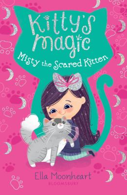 Kitty's Magic 1 : Misty the Scared Kitten