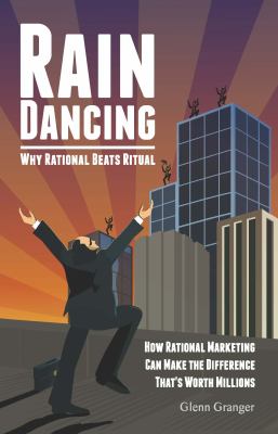 Raindancing : Why Rational Beats Ritual
