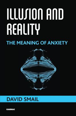 Illusion and Reality : The Meaning of Anxiety